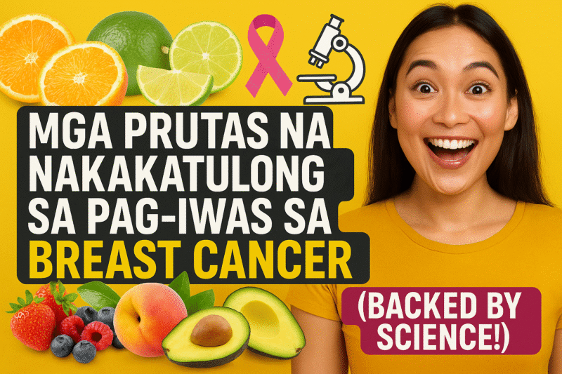 Mga Mainam na Prutas for Breast Cancer Prevention  Backed by Limited Studies